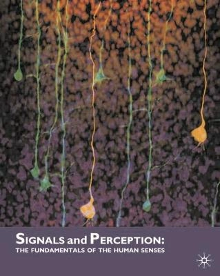 Signals and perception : the fundamentals of human sensation; D. R. Roberts; 2002