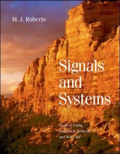 Signals and systems : analysis using transform methods and MATLAB; Dr. Michael J. Roberts; 2004