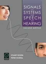 Signals and systems for speech and hearing; Stuart. Rosen; 2011