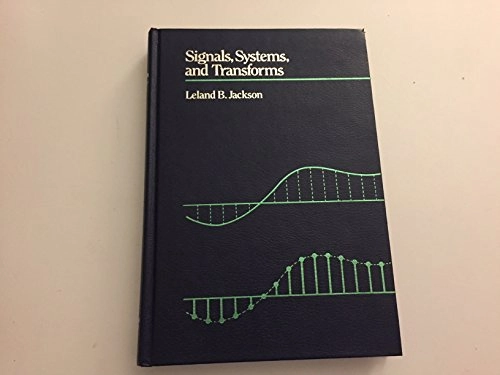 Signals, systems and transforms; Leland B. Jackson; 1990
