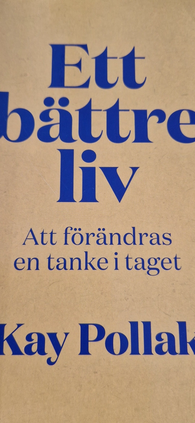 SIGNERAD Ett bättre liv : att förändras en tanke i taget; Kay Pollak; 2022