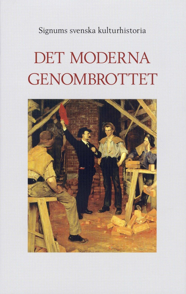 Signums svenska kulturhistoria. Det moderna genombrottet; Jakob Christensson; 2008
