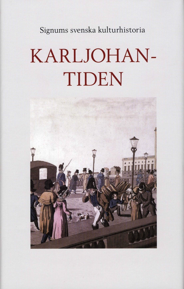Signums svenska kulturhistoria. Karl Johantiden; Jakob Christensson; 2008