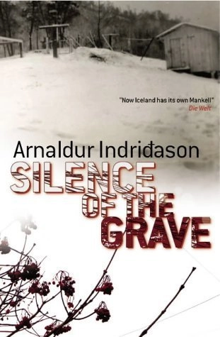 Silence of the GraveInspector Erlendur novel, Arnaldur IndriðasonReykjavik ThrillerReykjavik murder mysteries; Arnaldur Indriðason