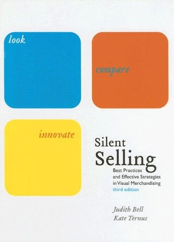 Silent selling : best practices and effective strategies in visual merchandising; Judith A. Bell; 2006