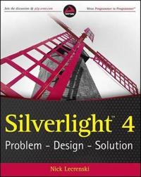Silverlight 4 Problem - Design - Solution; Nick Lecrenski; 2010