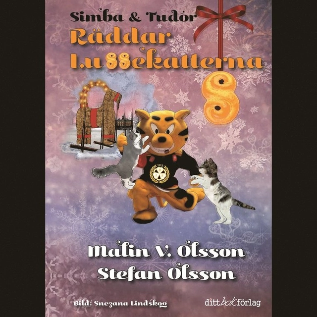 Simba & Tudor räddar lussekatterna; Stefan Olsson, Malin V. Olsson, Snezana Lindskog, Kristina Dowling