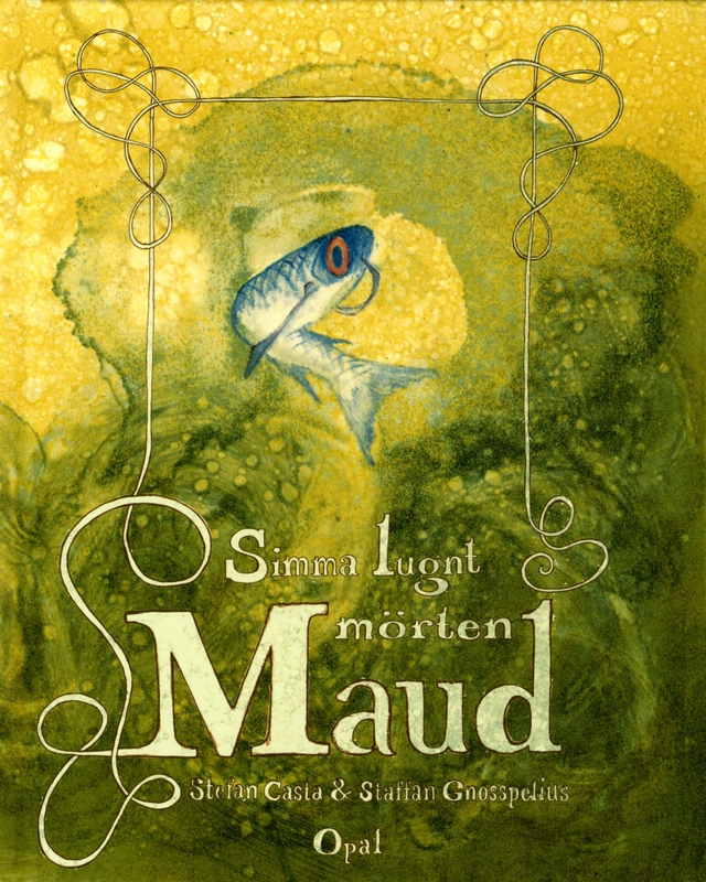 Simma lugnt mörten Maud; Stefan Casta; 2009