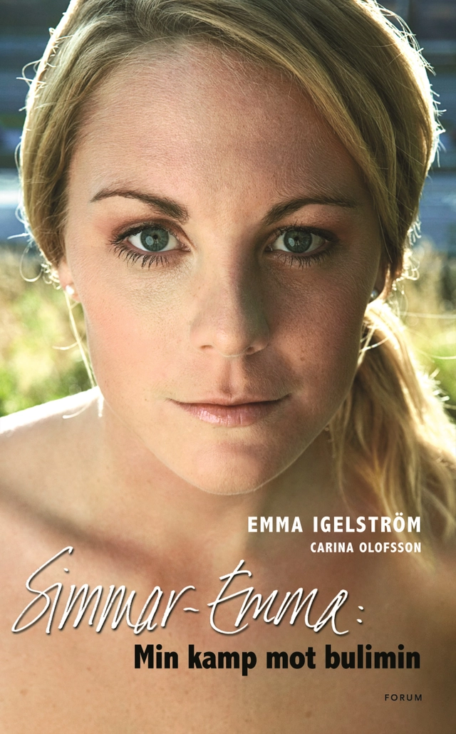 Simmar-Emma: Min kamp mot bulimin; Emma Igelström, Carina Olofsson; 2006