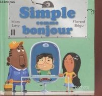 Simple comme bonjour Volym 9 av C'est comme ça!; Marc Levy; 2018
