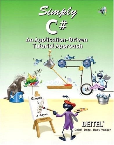 Simply C# : an application-driven tutorial approach; Harvey M. Deitel; 2004