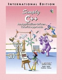 Simply C++ : [an application-driven tutorial approach]; Harvey M. Deitel; 2005