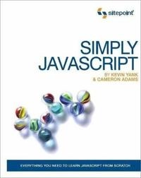 Simply JavaScript; Cameron Adams, Kevin Yank; 2007