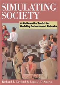 Simulating society : a Mathematica toolkit for modeling socioeconomic behavior; Richard J Gaylord; 1998