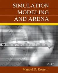 Simulation Modeling and Arena; Manuel D. Rossetti, Hamdy A. Taha; 2009