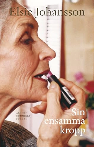 Sin ensamma kropp; Elsie Johansson; 2008