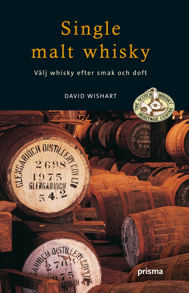 Single malt whisky : välj whisky efter smak och doft; David Wishart; 2008