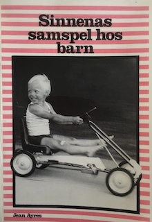 Sinnenas samspel hos barn; Jean Ayres; 1983