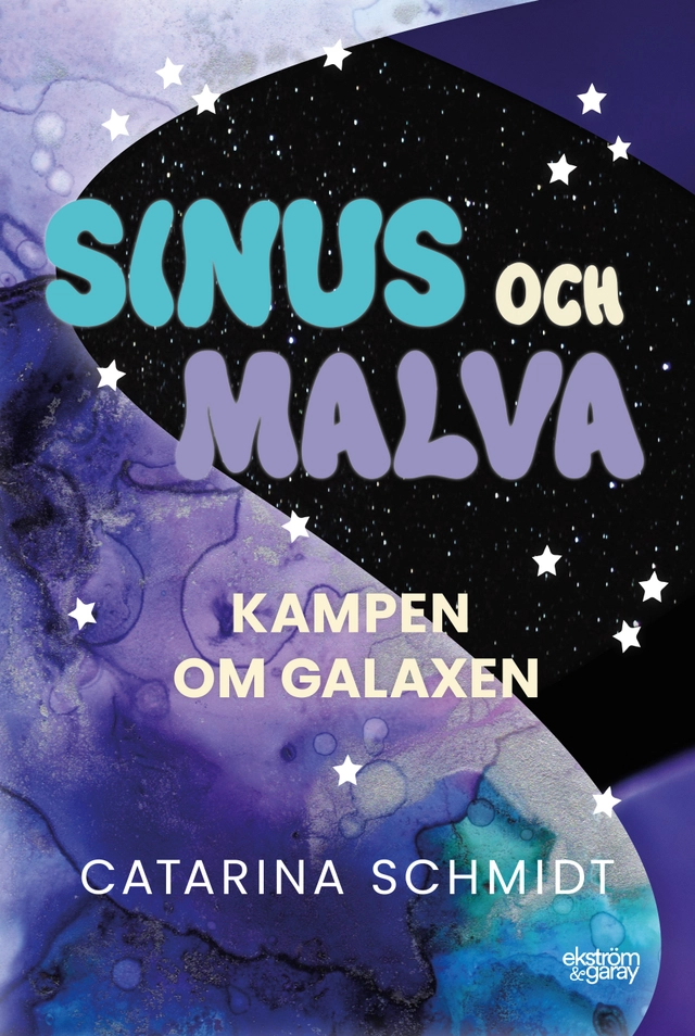 Sinus och Malva:  kampen om galaxen; Catarina Schmidt; 2022