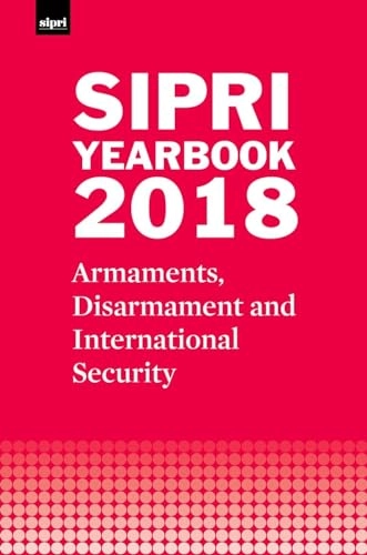 SIPRI yearbook : armaments, disarmament and international security; Stockholm International Peace Research Institute; 2018