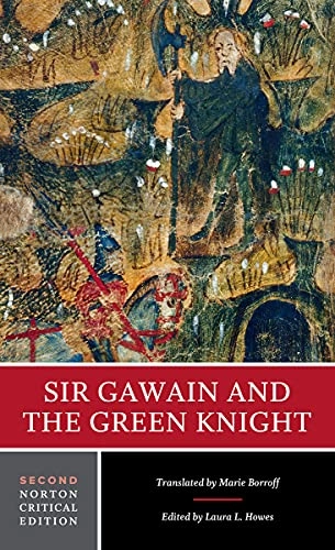 Sir Gawain and the Green Knight : an authoritative translation, contexts, criticism; Laura L Howes; 2022