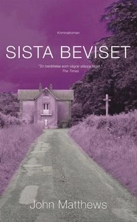 Sista beviset; John Matthews; 2005