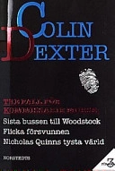 Sista bussen till Woodstock ; Flicka försvunnen ; Nicholas Quinns tysta värld; Colin Dexter; 1997