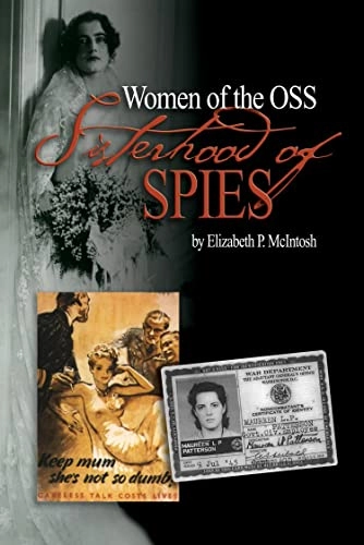 Sisterhood of spies : the women of the OSS; Elizabeth P. McIntosh; 1998