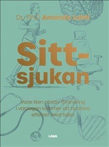 Sittsjukan : varje liten positiv förändring i vardagen kommer att ha stora effekter med tiden; Amanda Lahti; 2022