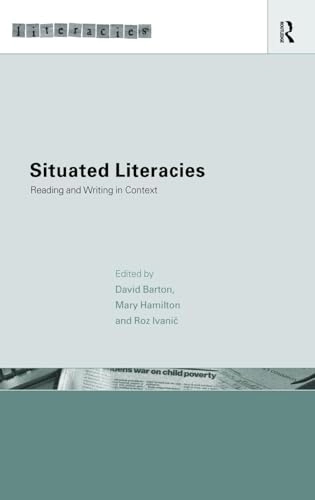 Situated literacies : reading and writing in context; David Barton, Mary Hamilton, Ivanič Roz; 2000