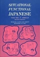 Situational functional japanese · Vol. 1 · drills; Tsukuba Language Group; 1996