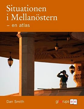 Situationen i Mellanöstern-en atlas; Dan Smith; 2009