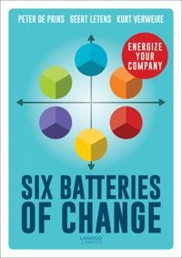 Six Batteries of Change; Peter Prins, Geert Letens, Kurt Verweire; 2018