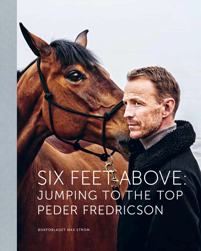 Six feet above : jumping to the top; Peder Fredricson, Lisen Lindahl; 2022