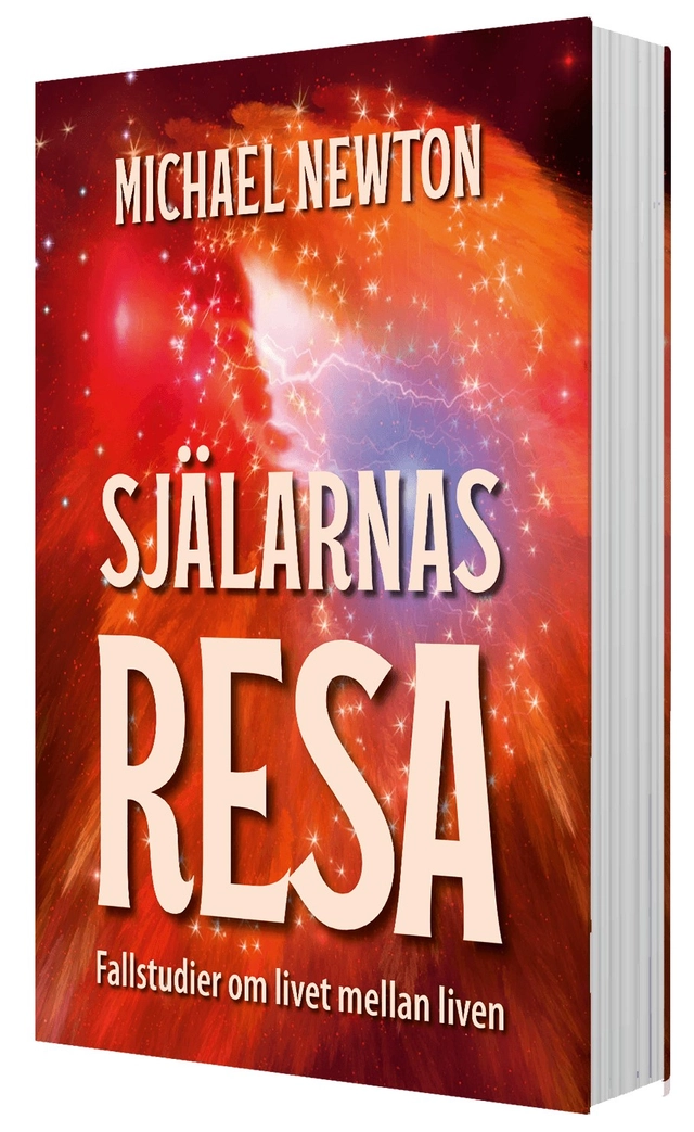 Själarnas resa : fallstudier om livet mellan liven; Michael Newton; 2020
