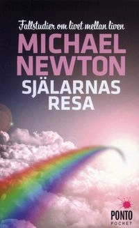 Själarnas resa : fallstudier om livet mellan liven; Michael Newton; 2010
