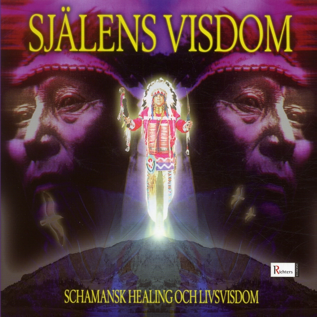 Själens visdom : guiden till schamansk healing och livsvisdom; Midiwave; 2005