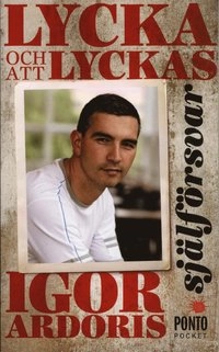 Själförsvar : lycka och att lyckas; Igor Ardoris; 2010