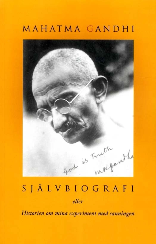 Självbiografi eller Historien om mina experiment med sanningen; Mahatma Gandhi; 2011