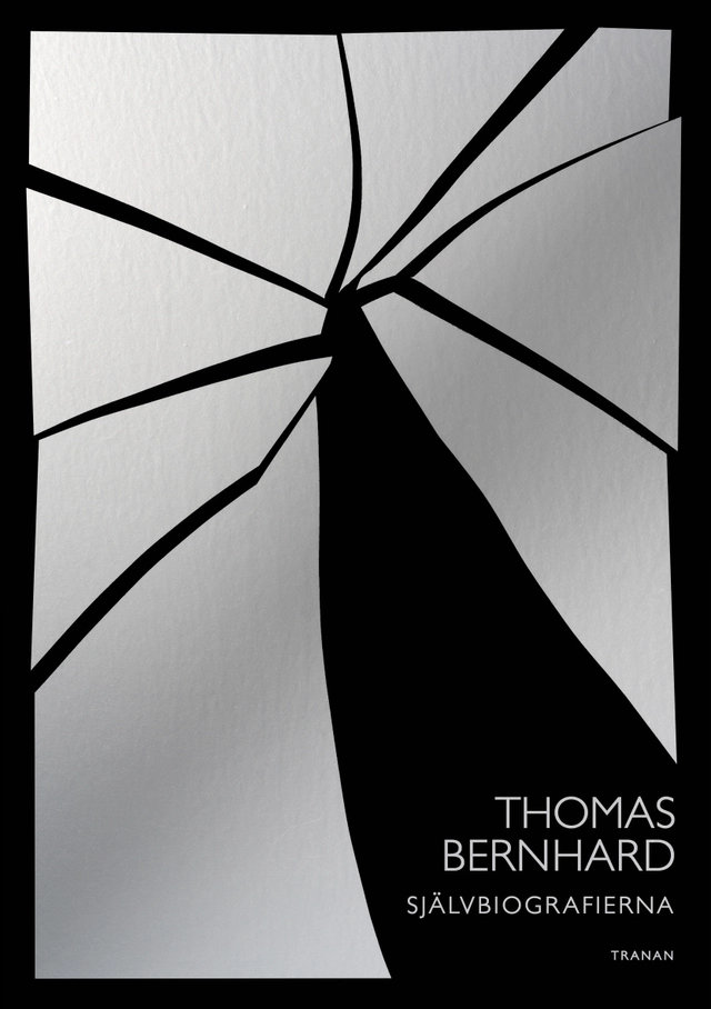 Självbiografierna : Orsaken, Källaren, Andhämtningen, Kylan, Ett barn; Thomas Bernhard; 2011