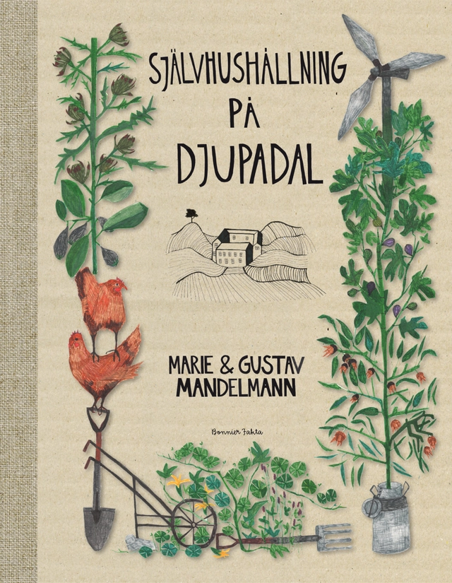 Självhushållning på Djupadal; Gustav Mandelmann, Marie Mandelmann; 2013