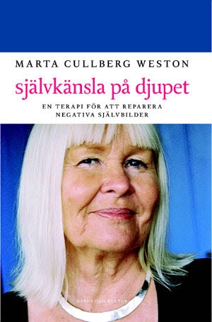 Självkänsla på djupet : en terapi för att reparera negativa självbilder; Marta Cullberg Weston; 2024
