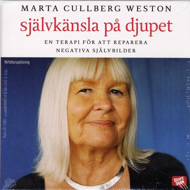 Självkänsla på djupet : en terapi för att reparera negativa självbilder; Marta Cullberg Weston; 2008