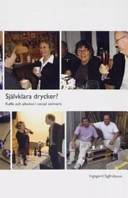 Självklara drycker? : kaffe och alkohol i social samvaro; Ingegerd Sigfridsson; 2005