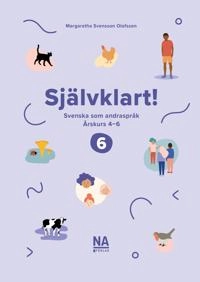 Självklart! Årskurs 6; Margaretha Svensson Olofsson; 2020