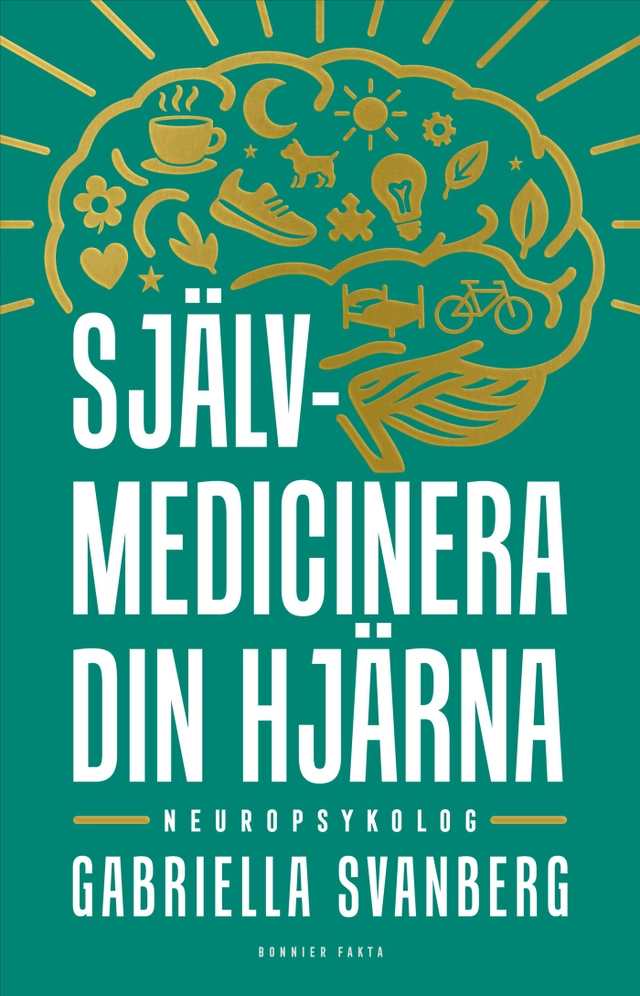 Självmedicinera din hjärna; Gabriella Svanberg; 2026