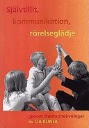 Självtillit, kommunikation, rörelseglädje genom Sherborneövningar; Cia Klinta; 1998