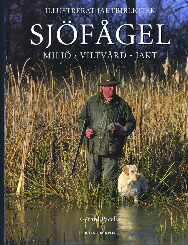 Sjöfågel : miljö - viltvård - jakt; Gerard Pacella; 2009