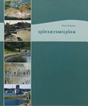 Sjöfartsmiljöer; Maria Bergman, Riksantikvarieämbetet, Statens maritima museer; 2005
