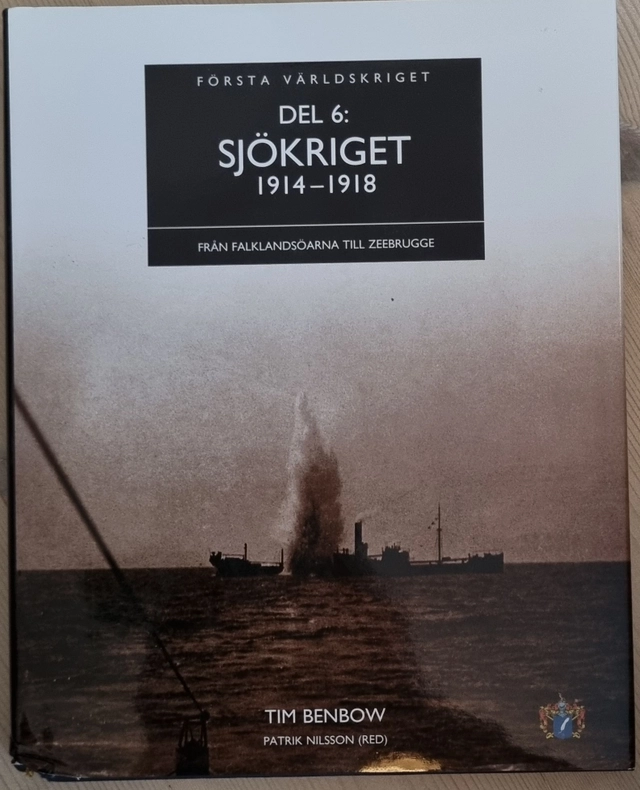 Sjökriget : från Falklandsöarna till Zeebrugge; Tim Benbow; 2009